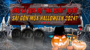 ĐÂU LÀ TỌA ĐỘ “MA QUÁI” NHẤT SÀI GÒN MÙA HALLOWEEN 2024? 