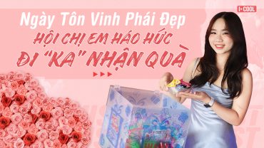 NGÀY TÔN VINH PHÁI ĐẸP, HỘI CHỊ EM HÁO HỨC ĐI “KA” NHẬN QUÀ