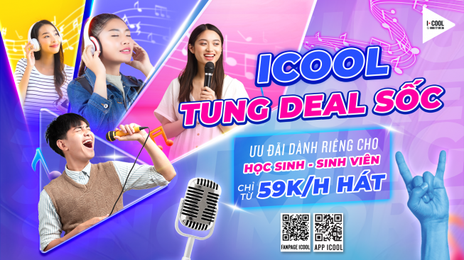ICOOL TUNG DEAL HÈ CỰC SỐC: ƯU ĐÃI DÀNH RIÊNG CHO HỌC SINH - SINH VIÊN, CHỈ TỪ 59K/H GIỜ HÁT!