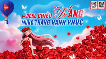 DEAL CHIỀU NÀNG - MỪNG THÁNG HẠNH PHÚC