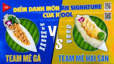 ĐIỂM DANH NHỮNG MÓN ĂN SIGNATURE CỦA ICOOL, BẠN THUỘC TEAM NÀO?