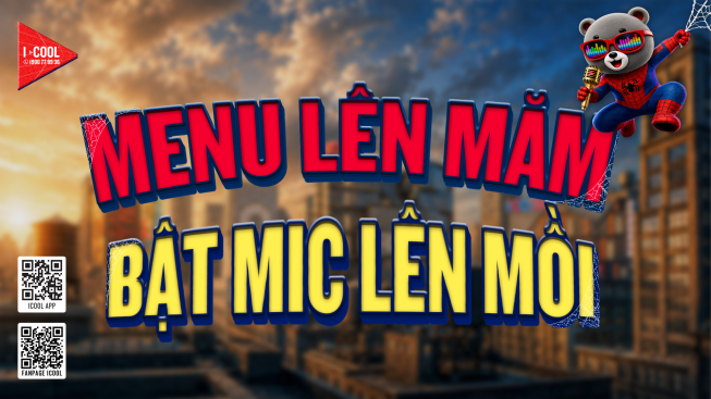 MENU MỚI CỦA ICOOL ĐÃ LÊN MÂM, MỜI BẠN BẬT MIC CÙNG MỒI XỊN!