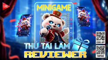MINIGAME: THỬ TÀI LÀM REVIEWER ICOOL PLUS SƯ VẠN HẠNH